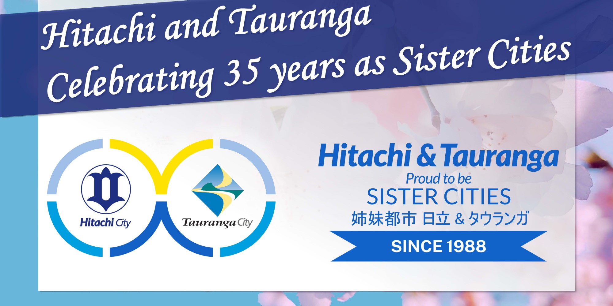 Hitachi and Tauranga celebrate 35 years as sister cities Hitachi and Tauranga celebrate 35 years as sister cities